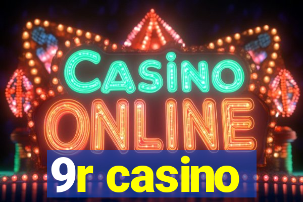 9r casino